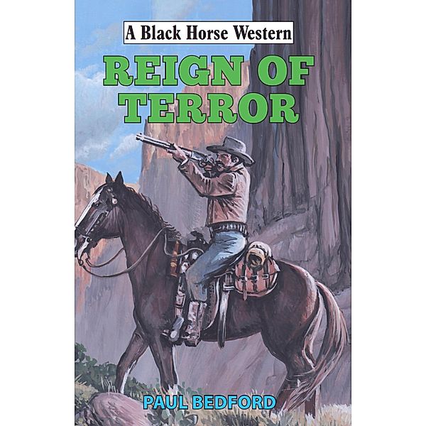 Reign of Terror / Black Horse Western Bd.0, Paul Bedford