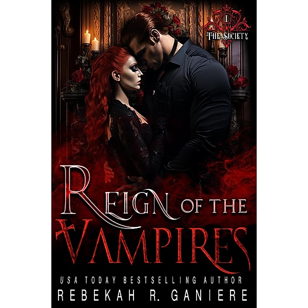 Reign of the Vampires (The Society, #1) / The Society, Rebekah R. Ganiere