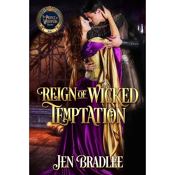 Reign of Wicked Temptation (Prince of Whispers, #3) / Prince of Whispers, Jen Bradlee