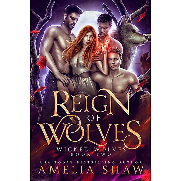 Reign of Wolves (Wicked Wolves, #2) / Wicked Wolves, Amelia Shaw