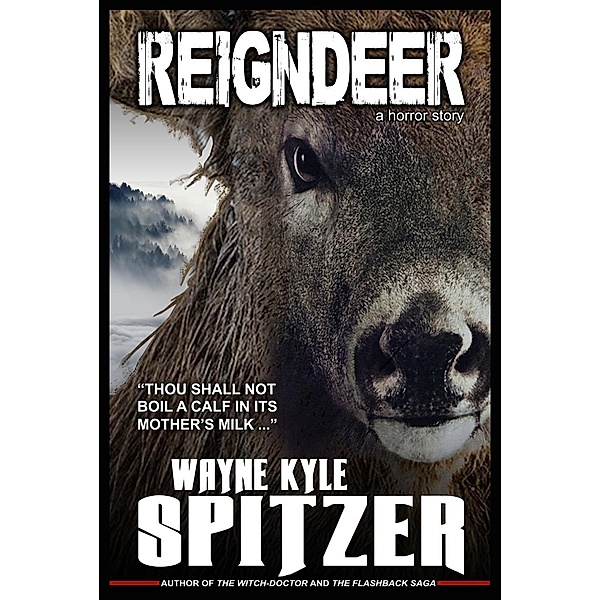 Reigndeer: A Horror Story, Wayne Kyle Spitzer