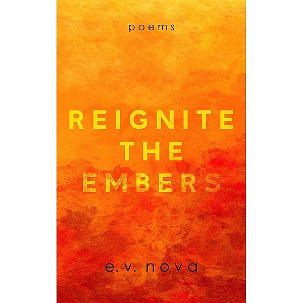 Reignite The Embers, E. V. Nova