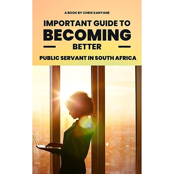Reignite Your Passion: Finding Joy  and Purpose in your South African  Public Service Career, Chris Kanyane