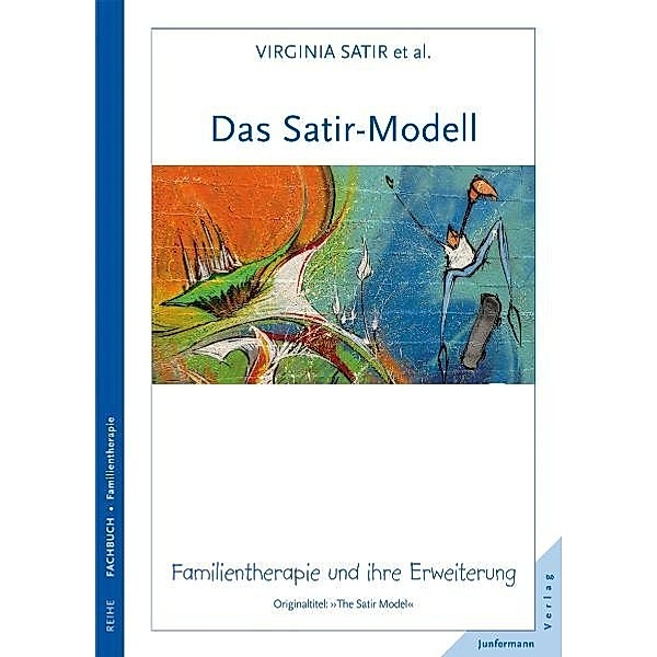 Reihe Fachbuch, Familientherapie / Das Satir-Modell, Virginia Satir, John Banmen, Jane Gerber, Maria Gomori
