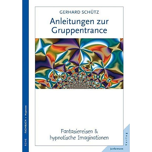 Reihe Fachbuch, Hypnose / Anleitungen zur Gruppentrance, Gerhard Schütz