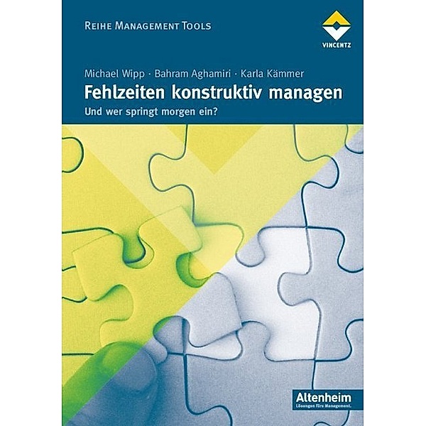 Reihe Management Tools / Fehlzeiten konstruktiv managen, Bahram Aghamiri, Karla Kämmer, Michael Wipp