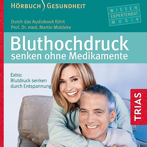 Reihe TRIAS Audiobook - Bluthochdruck senken ohne Medikamente - Hörbuch, Martin Middeke