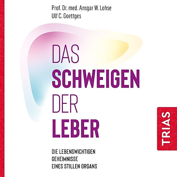 Reihe TRIAS Audiobook - Das Schweigen der Leber, Ansgar W. Lohse, Ulf C. Goettges