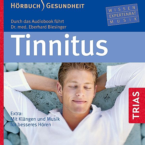 Reihe TRIAS Audiobook - Tinnitus - Hörbuch, Eberhard Biesinger