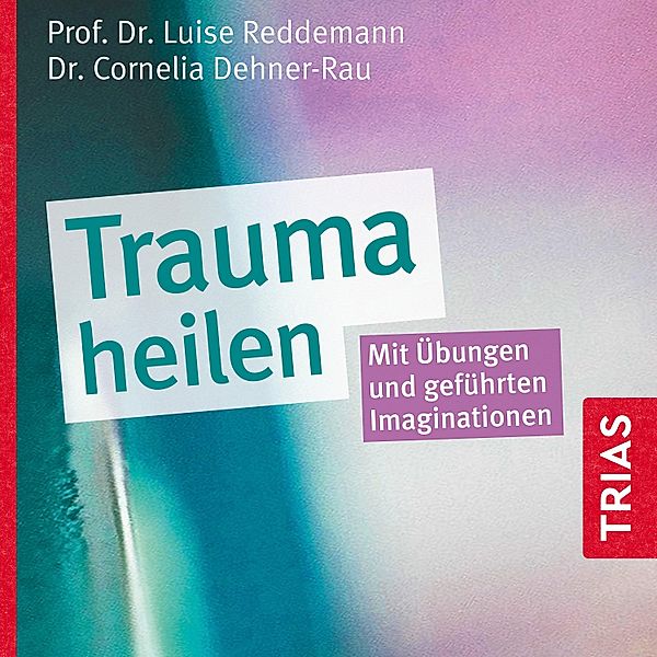 Reihe TRIAS Audiobook - Trauma heilen (Hörbuch), Luise Reddemann, Cornelia Dehner-Rau