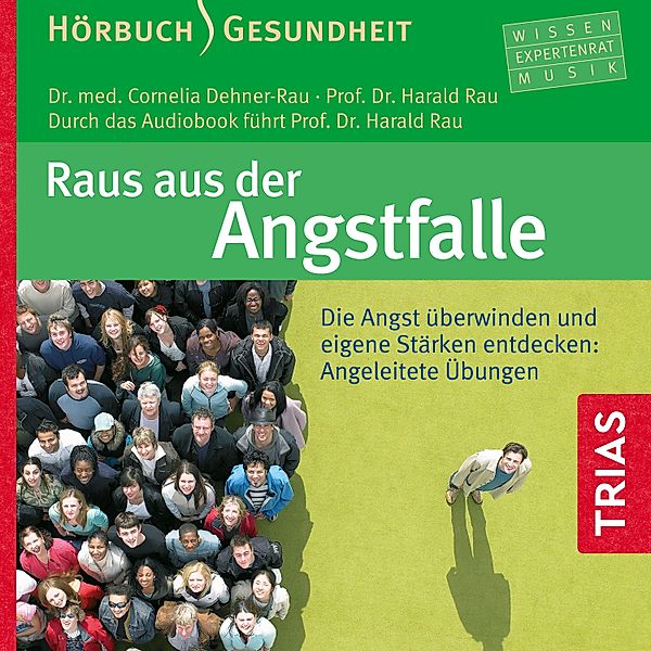 Reihe TRIAS Übungen - Raus aus der Angstfalle, Harald Rau, Cornelia Dehner-Rau