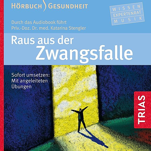 Reihe TRIAS Übungen - Raus aus der Zwangsfalle - Hörbuch, Katarina Stengler