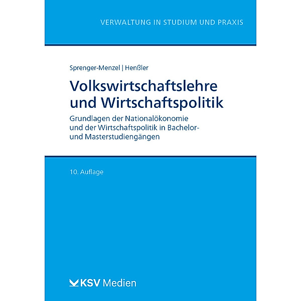Reihe Verwaltung in Studium und Praxis / Volkswirtschaftslehre und Wirtschaftspolitik, Michael Thomas P Sprenger-Menzel, Burkhard Henßler