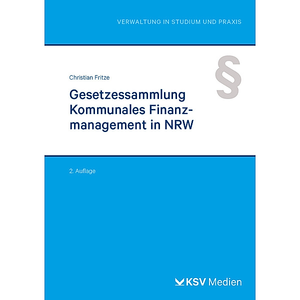 Reihe Verwaltung in Studium und Praxis / Gesetzessammlung Kommunales Finanzmanagement in NRW, Christian Fritze