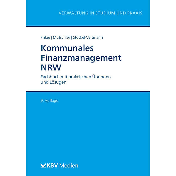 Reihe Verwaltung in Studium und Praxis / Kommunales Finanzmanagement NRW, Christian Fritze, Klaus Mutschler, Christoph Stockel-Veltmann