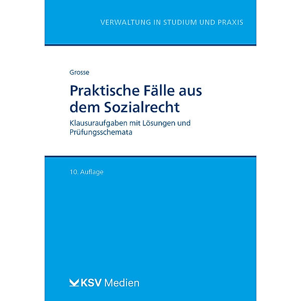 Reihe Verwaltung in Studium und Praxis / Praktische Fälle aus dem Sozialrecht, Michael Grosse