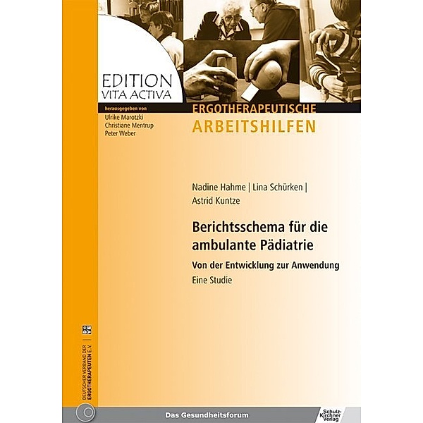 Reihe Vita Activa / Berichtsschema für die ambulante Pädiatrie, Nadine Hahme, Lina Schürken, Astrid Kuntze