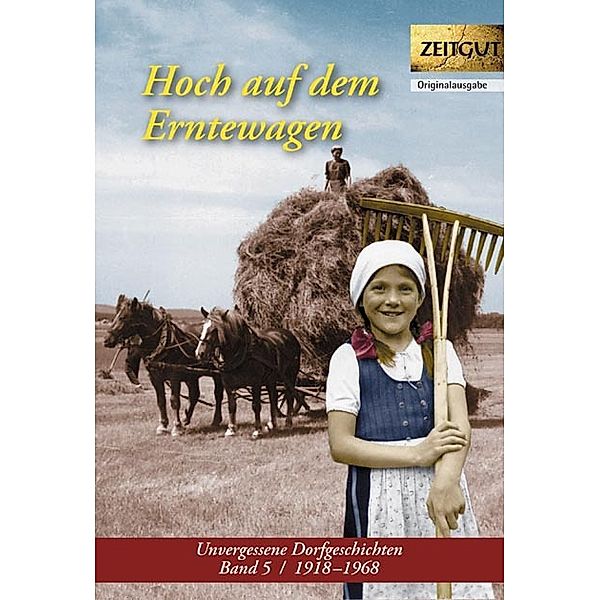 Reihe ZEITGUT, Originalausgabe / Hoch auf dem Erntewagen