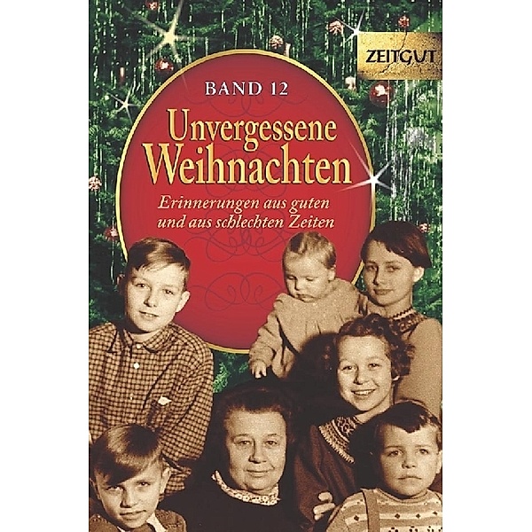 Reihe Zeitgut, Sonderbände / Unvergessene Weihnachten.Bd.12