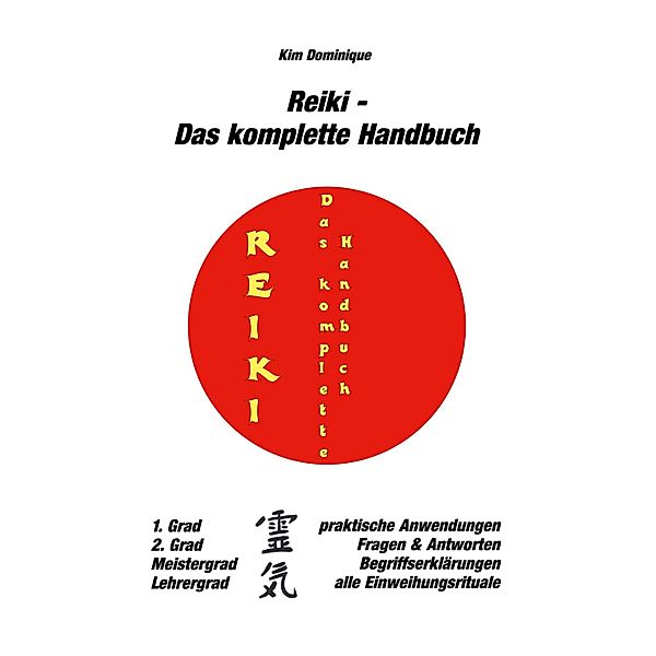 Reiki - Das komplette Handbuch, Kim Dominique