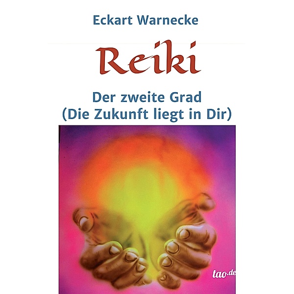 Reiki - Der zweite Grad, Eckart Warnecke