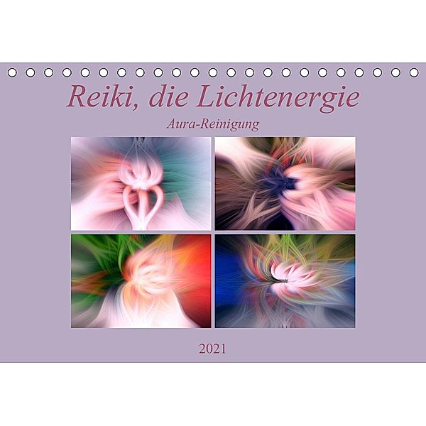 Reiki, die Lichtenergie - Aura-Reinigung (Tischkalender 2021 DIN A5 quer), Monika Altenburger