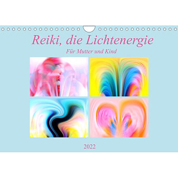 Reiki, die Lichtenergie-Für Mutter und Kind (Wandkalender 2022 DIN A4 quer), Monika Altenburger