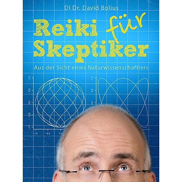 REIKI für Skeptiker / Bolius eBook Verlag, David Bolius