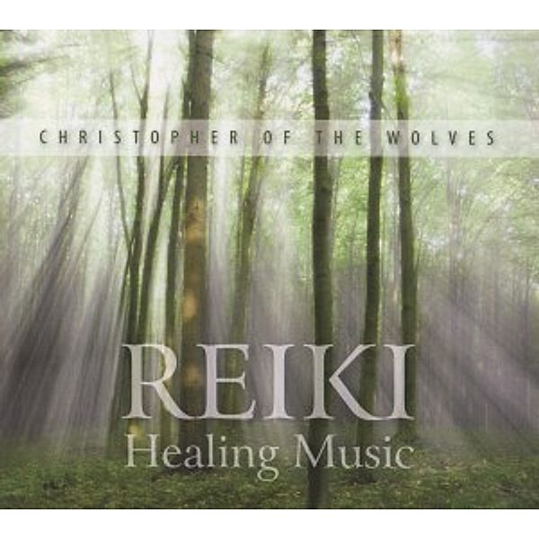 Reiki Healing Music, Christopher Of The Wolves