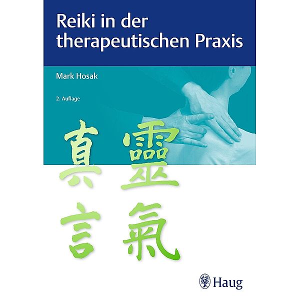 Reiki in der therapeutischen Praxis, Mark Hosak