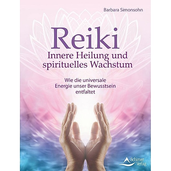 Reiki - Innere Heilung und spirituelles Wachstum, Barbara Simonsohn