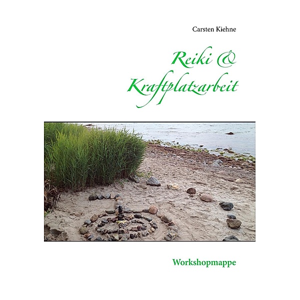 Reiki & Kraftplatzarbeit, Carsten Kiehne