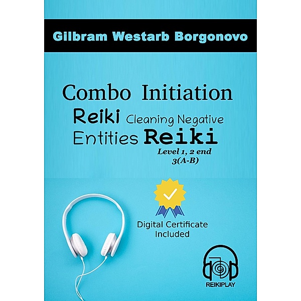 Reiki Play© Reiki Combo Initiation / Reiki Play©, Gilbram Westarb Borgonovo