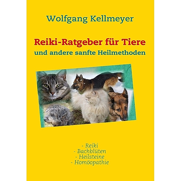 Reiki-Ratgeber für Tiere, Wolfgang Kellmeyer