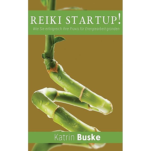 Reiki Startup!, Katrin Buske