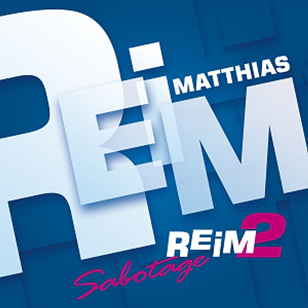 Reim 2 / Sabotage, Matthias Reim