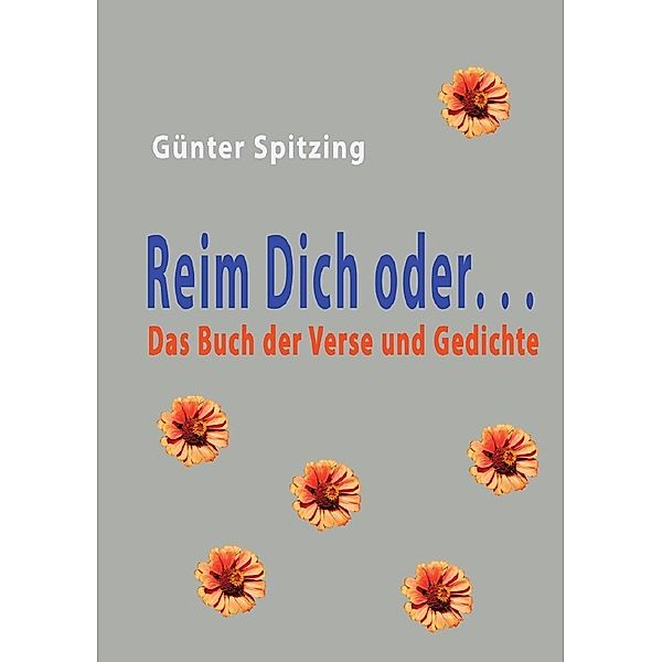 Reim Dich oder....., Günter Spitzing