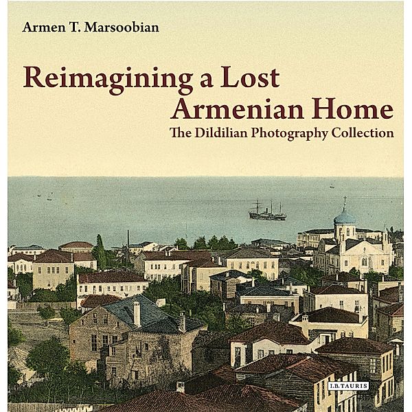 Reimagining a Lost Armenian Home, Armen T. Marsoobian