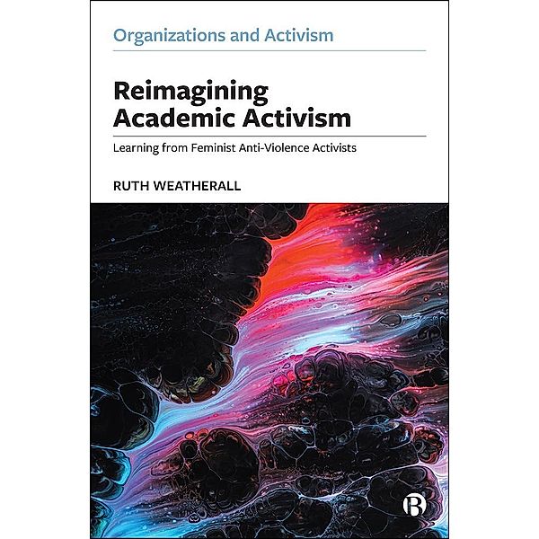 Reimagining Academic Activism, Ruth Weatherall