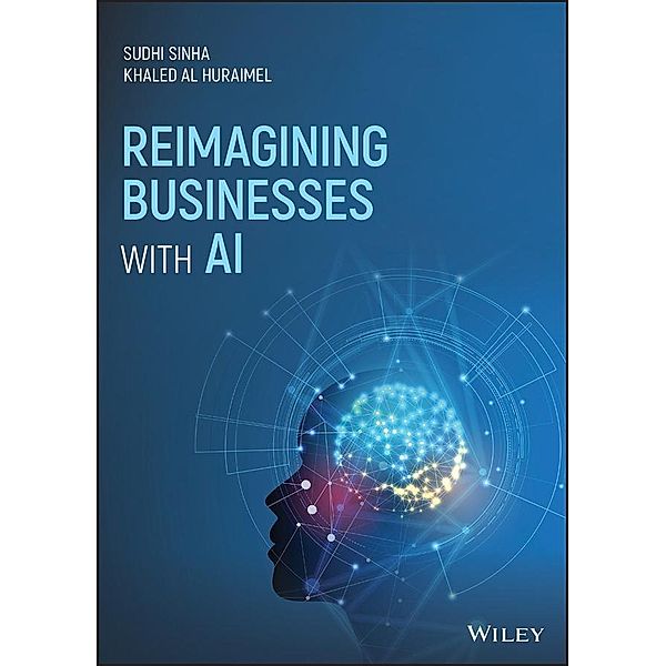 Reimagining Businesses with AI, Sudhi Sinha, Khaled Al Huraimel