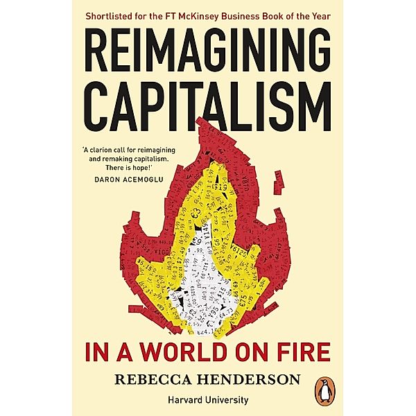 Reimagining Capitalism in a World on Fire, Rebecca Henderson