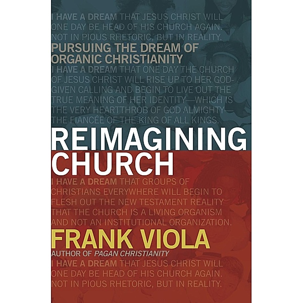 Reimagining Church / David C Cook, Frank Viola