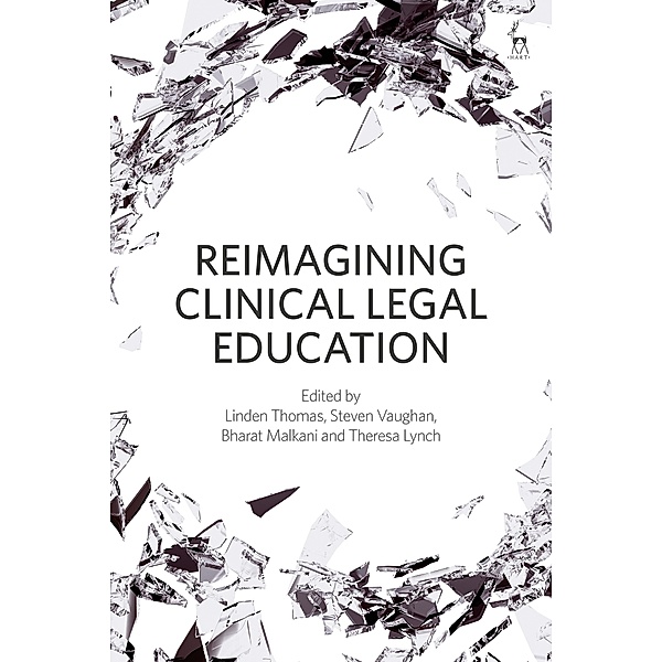 Reimagining Clinical Legal Education