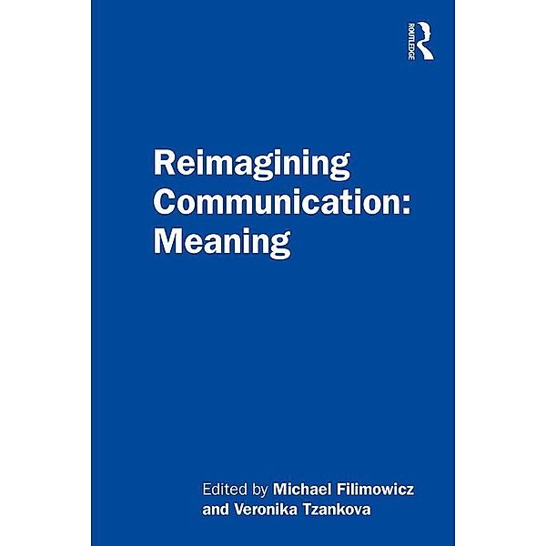 Reimagining Communication: Meaning