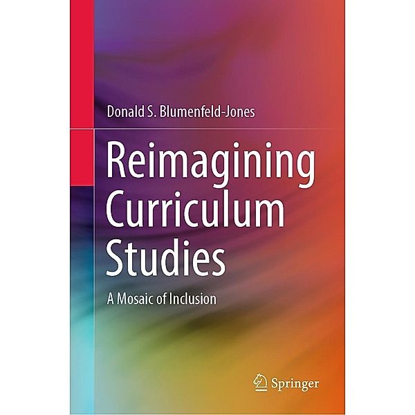 Reimagining Curriculum Studies, Donald S. Blumenfeld-Jones