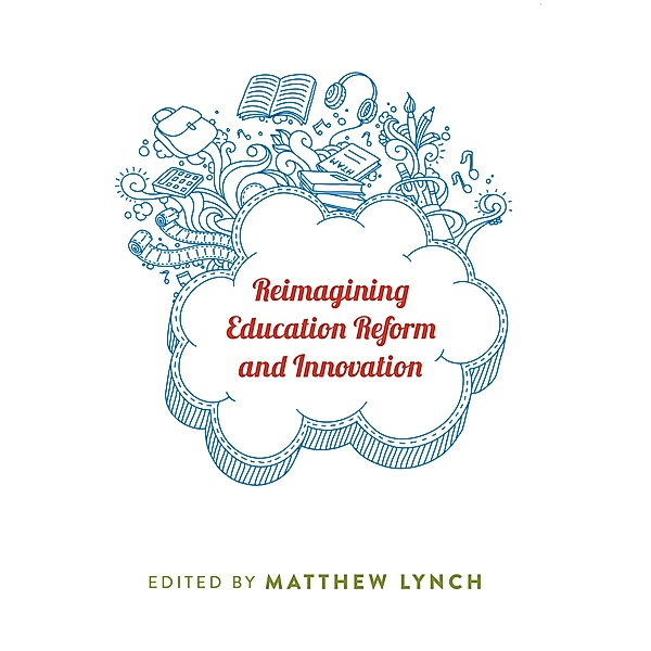 Reimagining Education Reform and Innovation / Counterpoints Bd.461