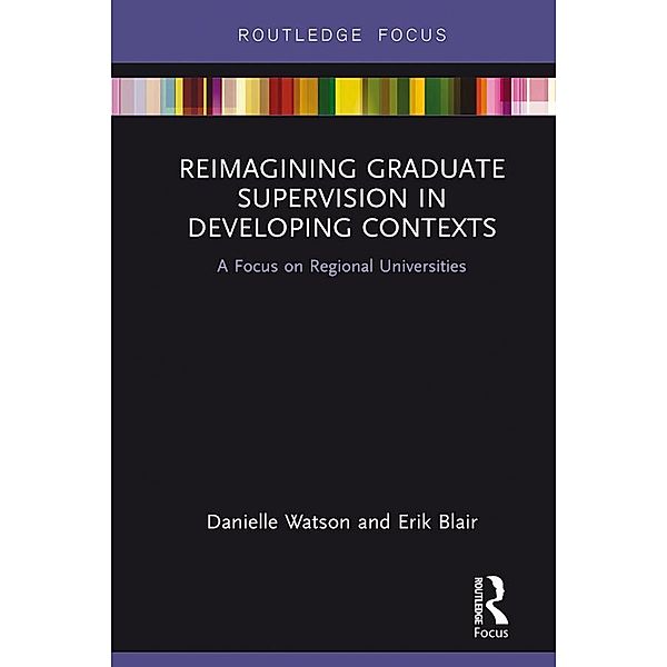 Reimagining Graduate Supervision in Developing Contexts, Danielle Watson, Erik Blair