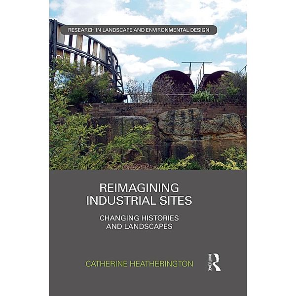 Reimagining Industrial Sites, Catherine Heatherington