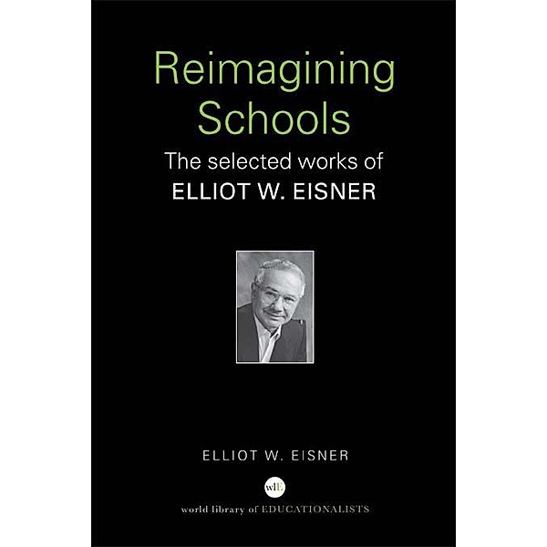 Reimagining Schools, Elliot W. Eisner