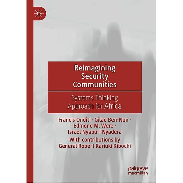 Reimagining Security Communities / Progress in Mathematics, Francis Onditi, Gilad Ben-Nun, Edmond M. Were, Israel Nyaburi Nyadera